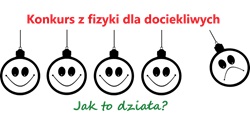 Na obrazku widać napis „Konkurs z fizyki dla dociekliwych” oraz „Jak to działa?” z grafiką przedstawiającą pięć buziek na wahadłach, z których cztery są uśmiechnięte, a jedna smutna.