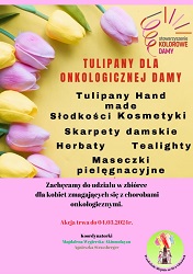 kolorowy plakat  z tulipanami, zachęcający do udziału w akcji charytatywnej, wspierającej kobiety przebywające na oddziałach onkologicznych, plakat zachęca do przekazywania darów: słodkości, kosmetyki, skarpetki, herbaty, tea lighty, rzeczy te zostaną przekazane pacjentkom w Dniu Kobiet  przebywającym na oddziałach gliwickiej onkologii