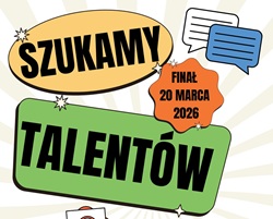 To fragment plakatu z dużym napisem „Szukamy talentów” oraz informacją o finale konkursu, który odbędzie się 20 marca 2026 roku. Plakat ma kolorową, komiksową grafikę z dymkami i dekoracjami w tle.